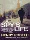 [Robert Harland 01] • A Spy's Life